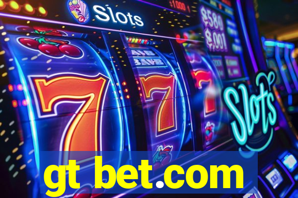 gt bet.com